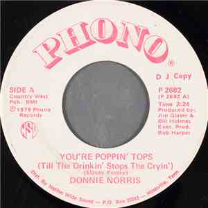 Donnie Norris - You're Poppin' Tops (Till The Drinkin' Stops The Cryin') flac download