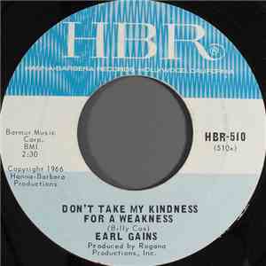 Earl Gains - Don't Take My Kindness For Weakness / I Have Loved And I Have Lived flac download