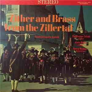 Eberharter Jakob, Alois Hofer, Georg Dackerl, Trachtenkapelle Seefeld - Zither And Brass From The Zillertal flac download
