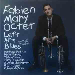 Fabien Mary Octet - Left Arm Blues (And Other New York Stories) flac download