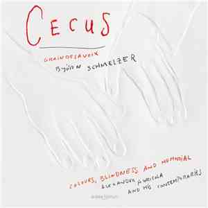 Graindelavoix, Björn Schmelzer - Cecus - Colours, Blindness and Memorial: Alexander Agricola and his contemporaries flac download