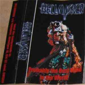 Hellmasker - Probably The Best Band In The World flac download