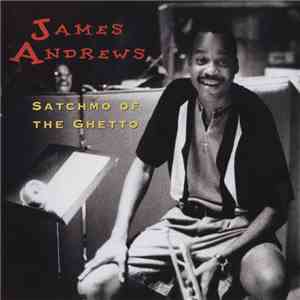 James Andrews - Satchmo Of The Ghetto flac download