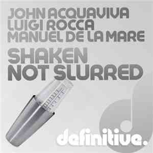 John Acquaviva, Luigi Rocca, Manuel De La Mare - Shaken Not Slurred flac download