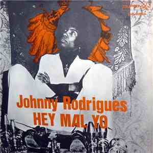 Johnny Rodrigues - Hey Mal Yo flac download