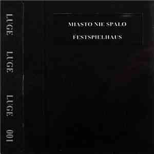 Miasto Nie Spało - Festspielhaus flac download