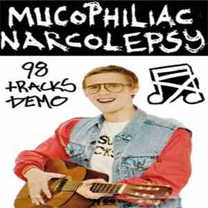 Mucophiliac Narcolepsy - 98 Tracks Demo flac download