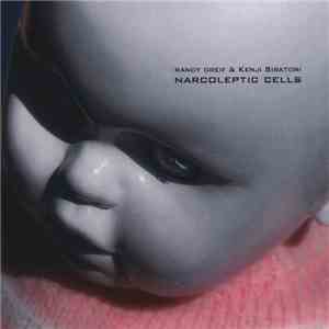 Randy Greif & Kenji Siratori - Narcoleptic Cells flac download