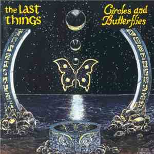 The Last Things - Circles And Butterflies flac download