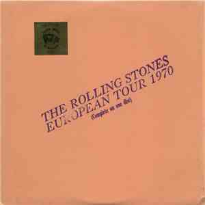 The Rolling Stones - European Tour 1970 (Complete On One Disc) flac download