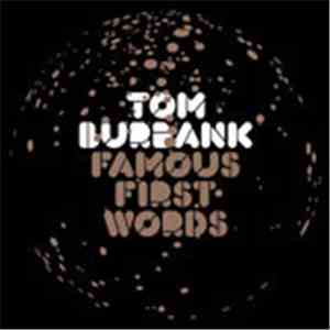 Tom Burbank - Famous First Words flac download