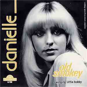 Danielle  - Old Smokey / Swinging Little Bobby flac download
