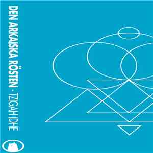 Den Arkaiska Rösten - Tzigah Idhe flac download