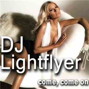 DJ Lightflyer - Come, Come On flac download