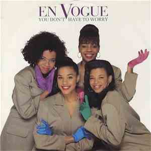 En Vogue - You Don't Have To Worry flac download