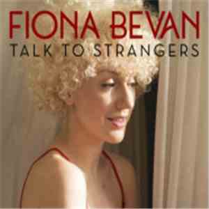 Fiona Bevan - Talk To Strangers flac download