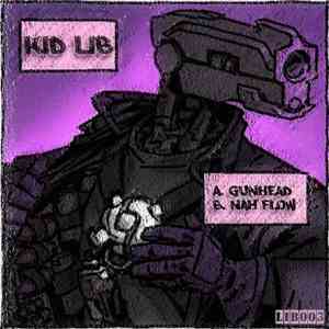 Kid Lib - Gunhead / Nah Flow flac download
