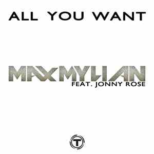 Max Mylian Feat. Jonny Rose - All You Want flac download