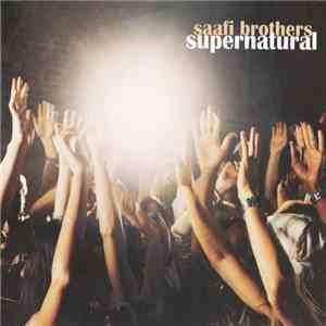 Saafi Brothers - Supernatural flac download