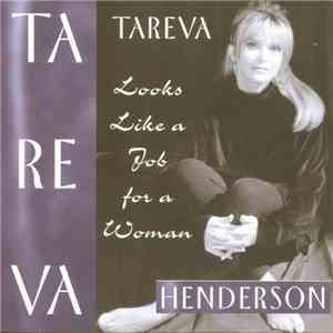 Tareva Henderson - Looks Like A Job For A Woman flac download