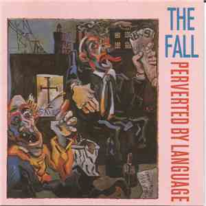 The Fall - Perverted By Language flac download