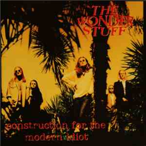 The Wonder Stuff - Construction For The Modern Idiot / Live At Leeds Town And Country Club flac download