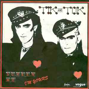 Tik And Tok - Screen Me I'm Yours flac download
