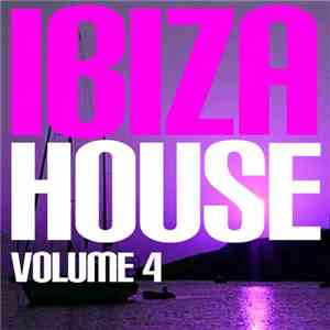 Various - Ibiza House Volume 4 flac download