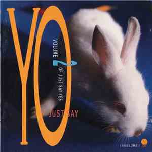 Various - Just Say Yo (Volume 2 Of Just Say Yes) flac download