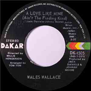 Wales Wallace - A Love Like Mine (Ain't The Finding Kind) / Forever And A Day flac download