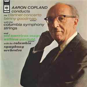Aaron Copland ; Benny Goodman, William Warfield, Columbia Symphony Orchestra - Clarinet Concerto / Old American Songs flac download