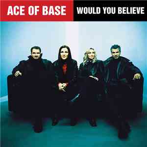 Ace Of Base - Would You Believe flac download