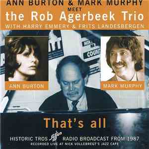 Ann Burton & Mark Murphy Meet The Rob Agerbeek Trio - That's All. Historic TROS Sesjun Radio Broadcast From 1987 flac download