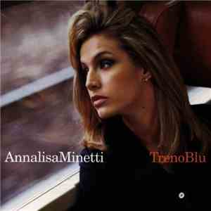 Annalisa Minetti - Treno Blu flac download