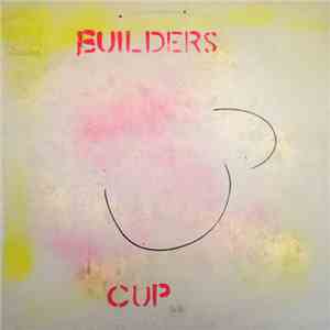 Builders - Cup flac download