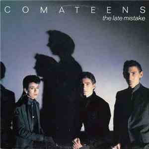 Comateens - The Late Mistake flac download