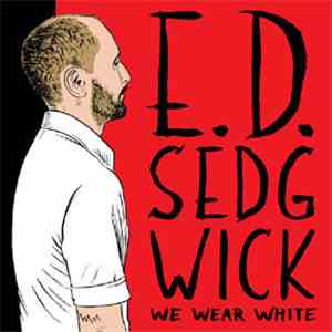 E.D. Sedgwick - We Wear White flac download