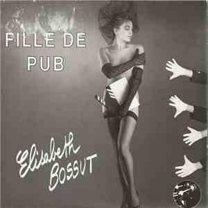 Elisabeth Bossut - Fille De Pub / Tout Au Feminin flac download