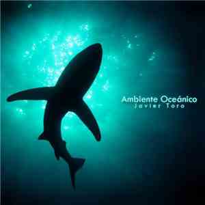 Javier Toro - Ambiente Oceanico flac download