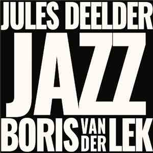 Jules Deelder, Boris van der Lek - Jazz flac download
