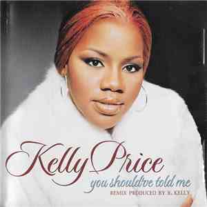 Kelly Price - You Should've Told Me (Remix) FLAC download