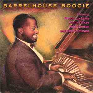 Meade "Lux" Lewis And Jimmy Yancey And Pete Johnson And Albert Ammons - Barrelhouse Boogie flac download