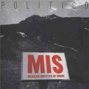 Mexican Institute Of Sound - Politico flac download