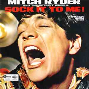 Mitch Ryder & The Detroit Wheels - Sock It To Me! flac download