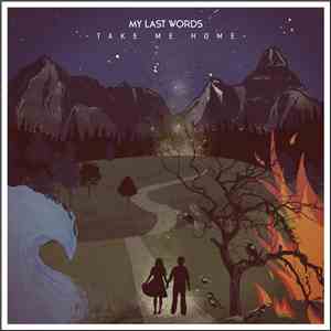 My Last Words - Take Me Home flac download