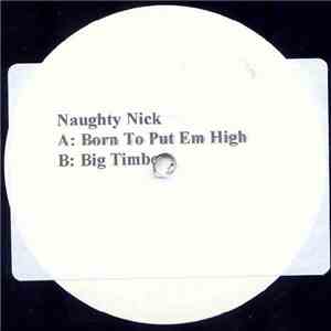 Naughty Nick - Born To Put Em High / Big Timber flac download