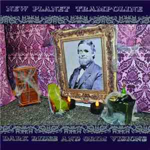 New Planet Trampoline - Dark Tides And Grim Visions flac download