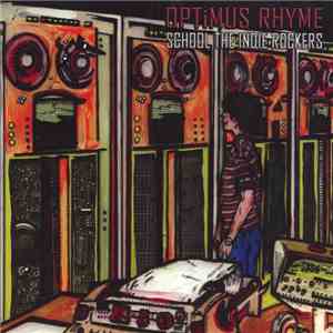Optimus Rhyme - School The Indie Rockers flac download