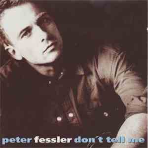 Peter Fessler - Don't Tell Me flac download