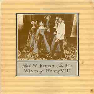 Rick Wakeman - The Six Wives Of Henry VIII flac download